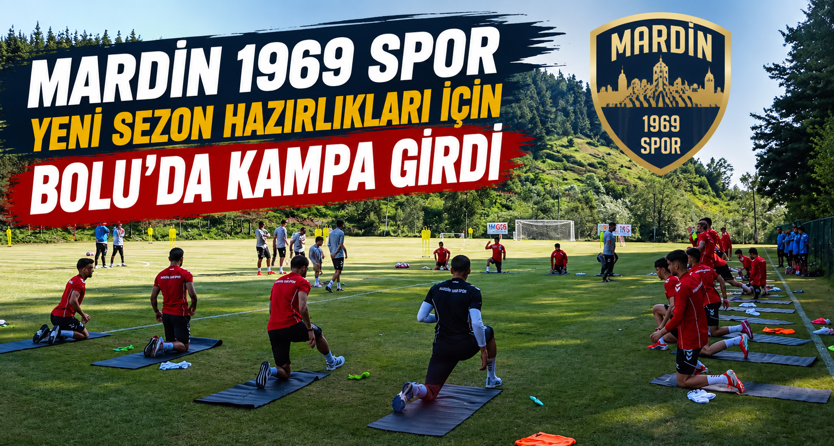 Mardin 1969 Spor yeni sezon hazırlıkları için Bolu’da kampa girdi