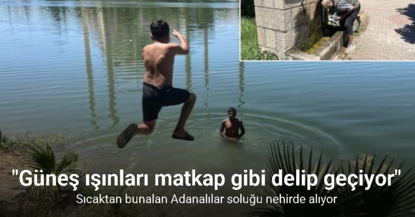 Sıcaktan bunalan Adanalılar: 