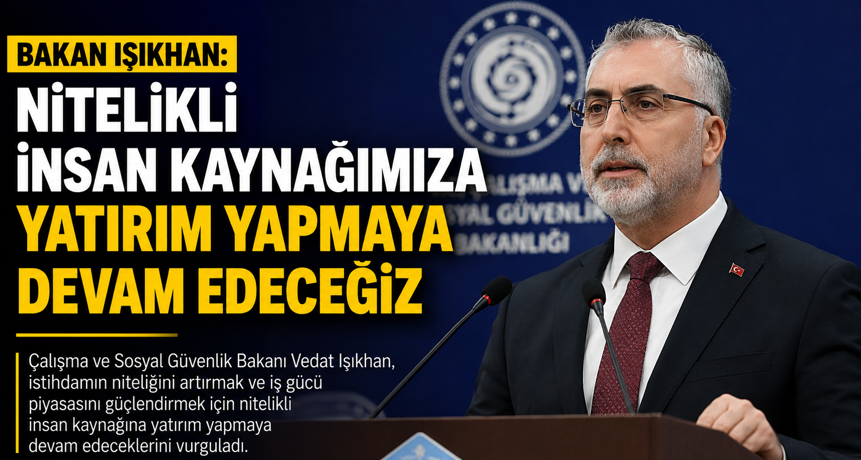 Bakan Işıkhan: Nitelikli insan kaynağımıza yatırım yapmaya devam edeceğiz