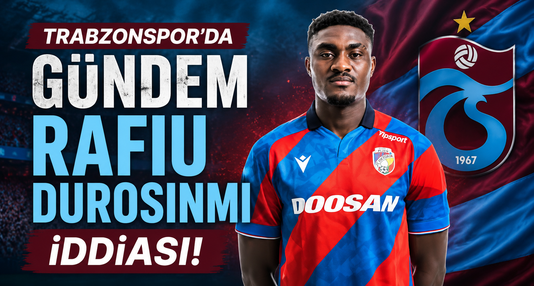Trabzonspor'da Gündem Rafiu Durosinmi İddiası