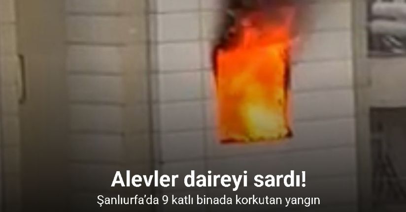 Şanlıurfa’da 9 katlı binada korkutan yangın