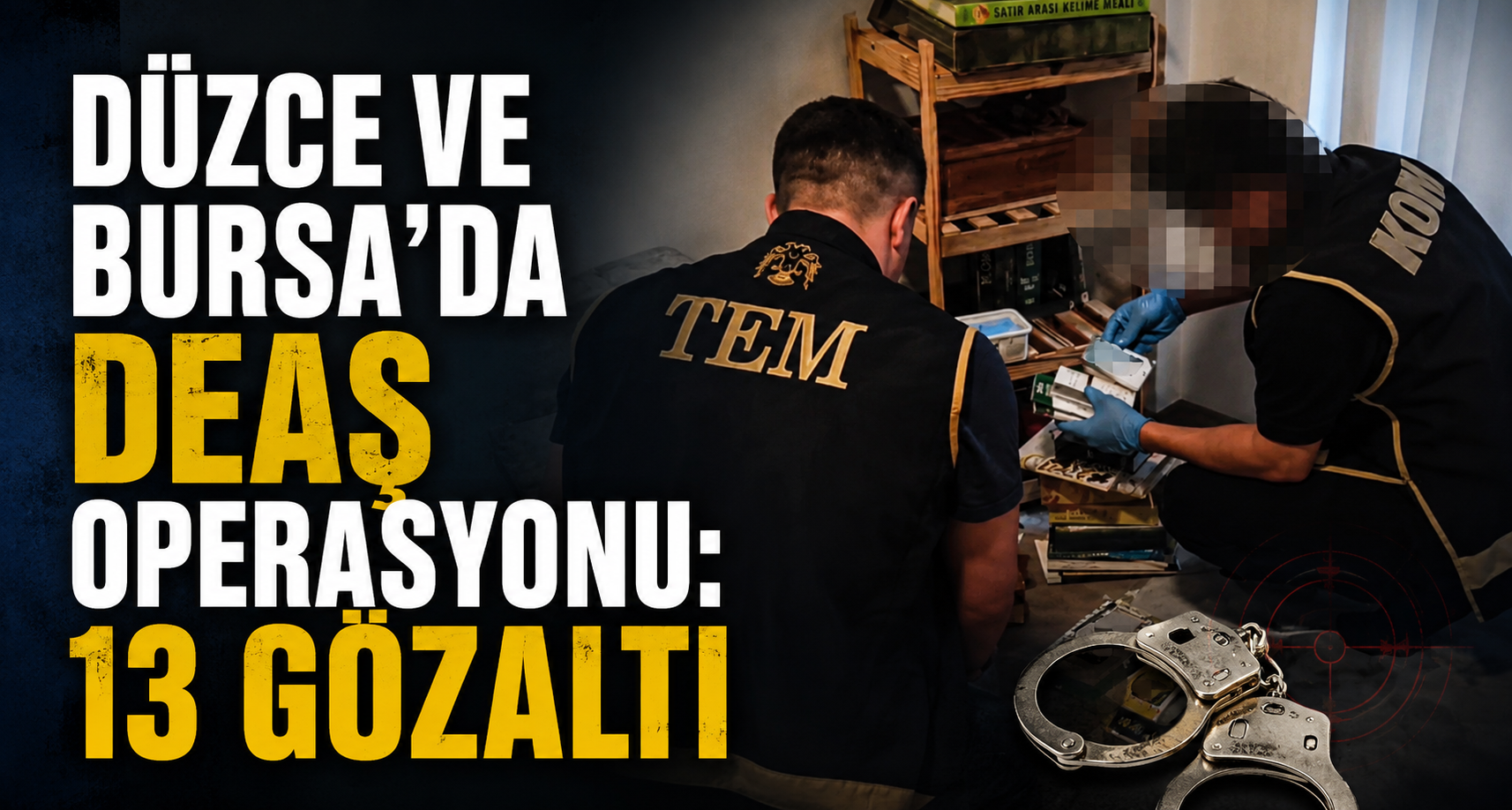 Düzce ve Bursa’da DEAŞ operasyonu: 13 gözaltı