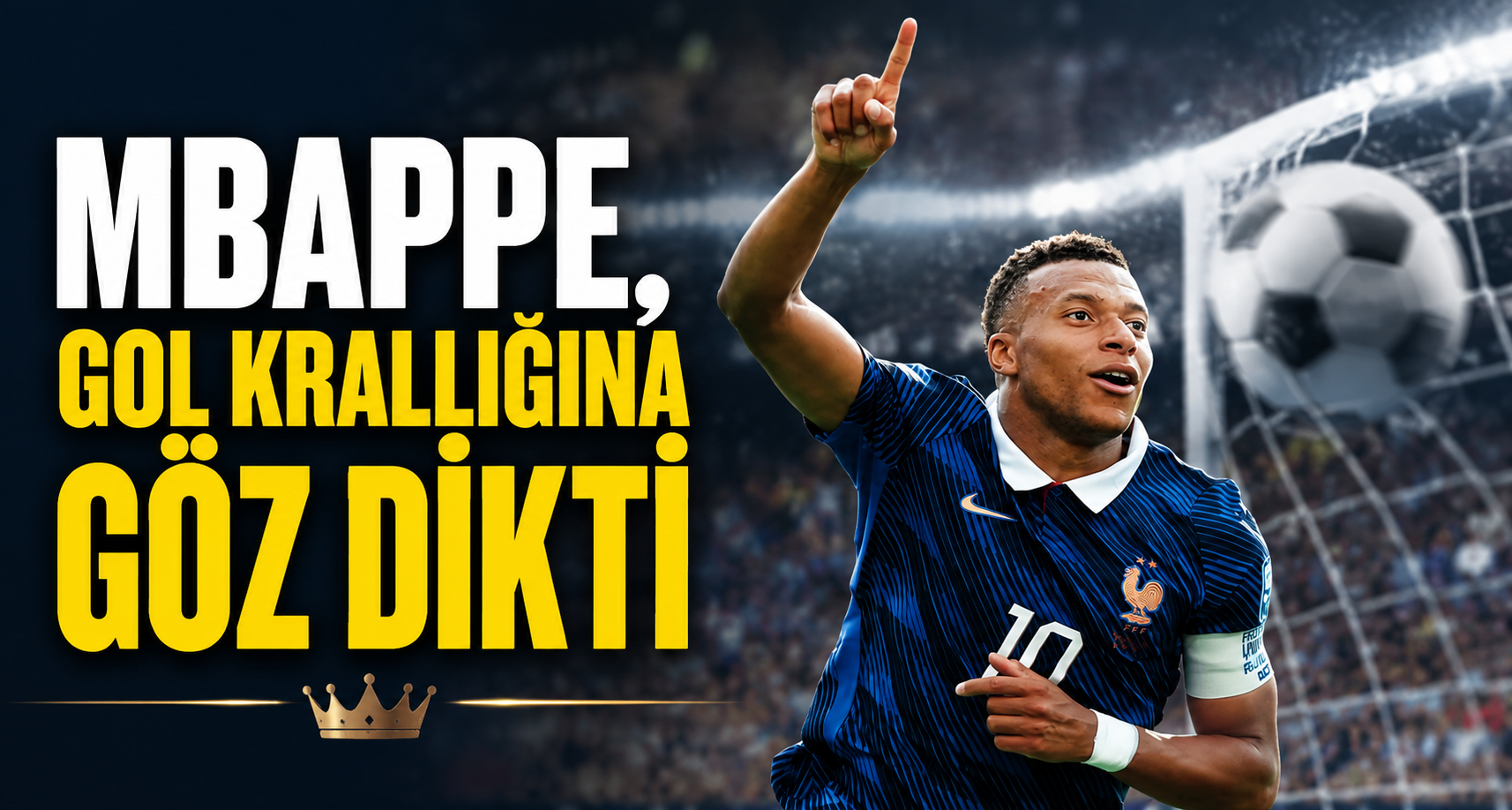 Mbappe, gol krallığına göz dikti