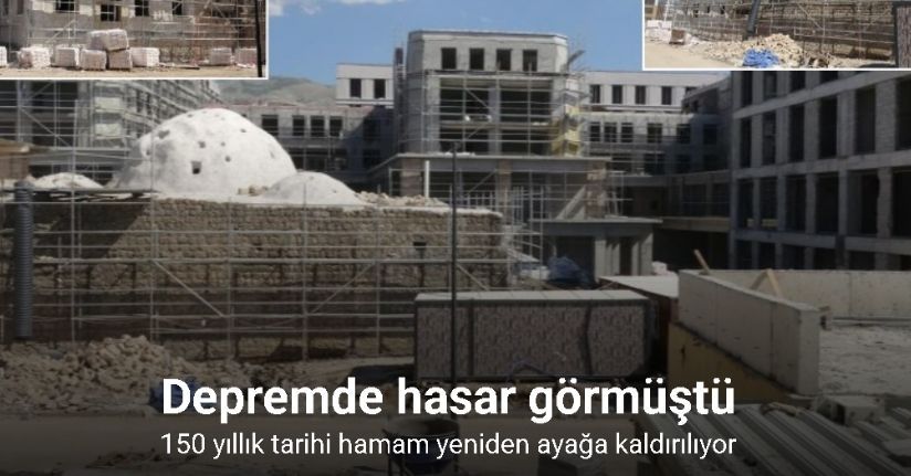 Depremde hasar gören 150 yıllık tarihi hamam yeniden ayağa kaldırılıyor