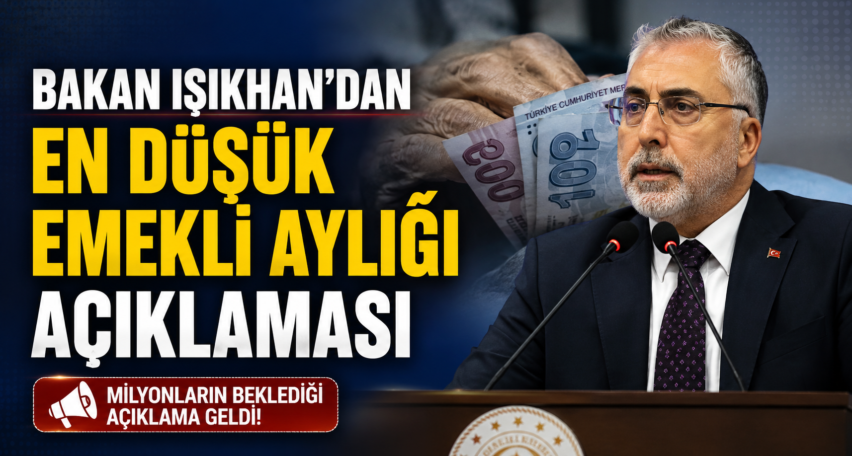 Bakan Işıkhan’dan en düşük emekli aylığı açıklaması