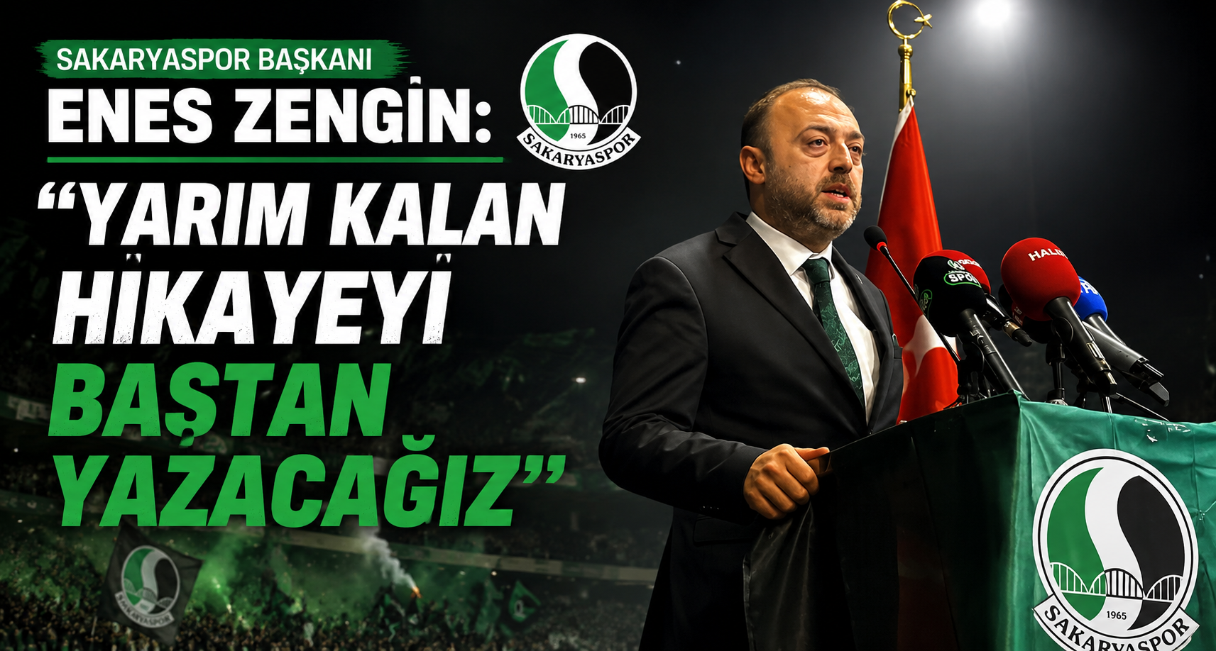 Sakaryaspor Başkanı Enes Zengin: 