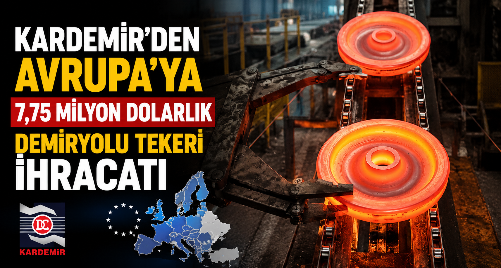 KARDEMİR’den Avrupa’ya 7,75 milyon dolarlık demiryolu tekeri ihracatı