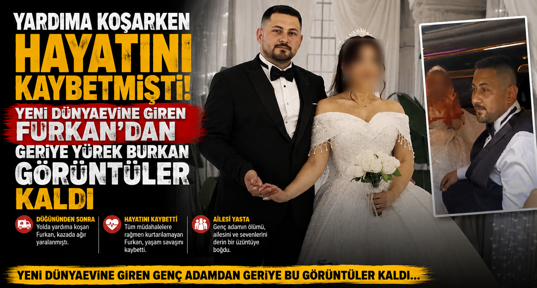 Yürek dağlayan görüntüler: 10 gün önce dünyaevine giren Furkan’dan geriye bu anlar kaldı