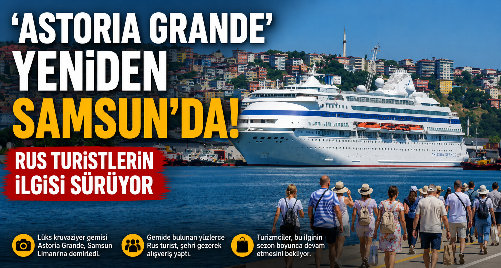 ’Astoria Grande’ yeniden Samsun’da: Rus turistlerin ilgisi sürüyor