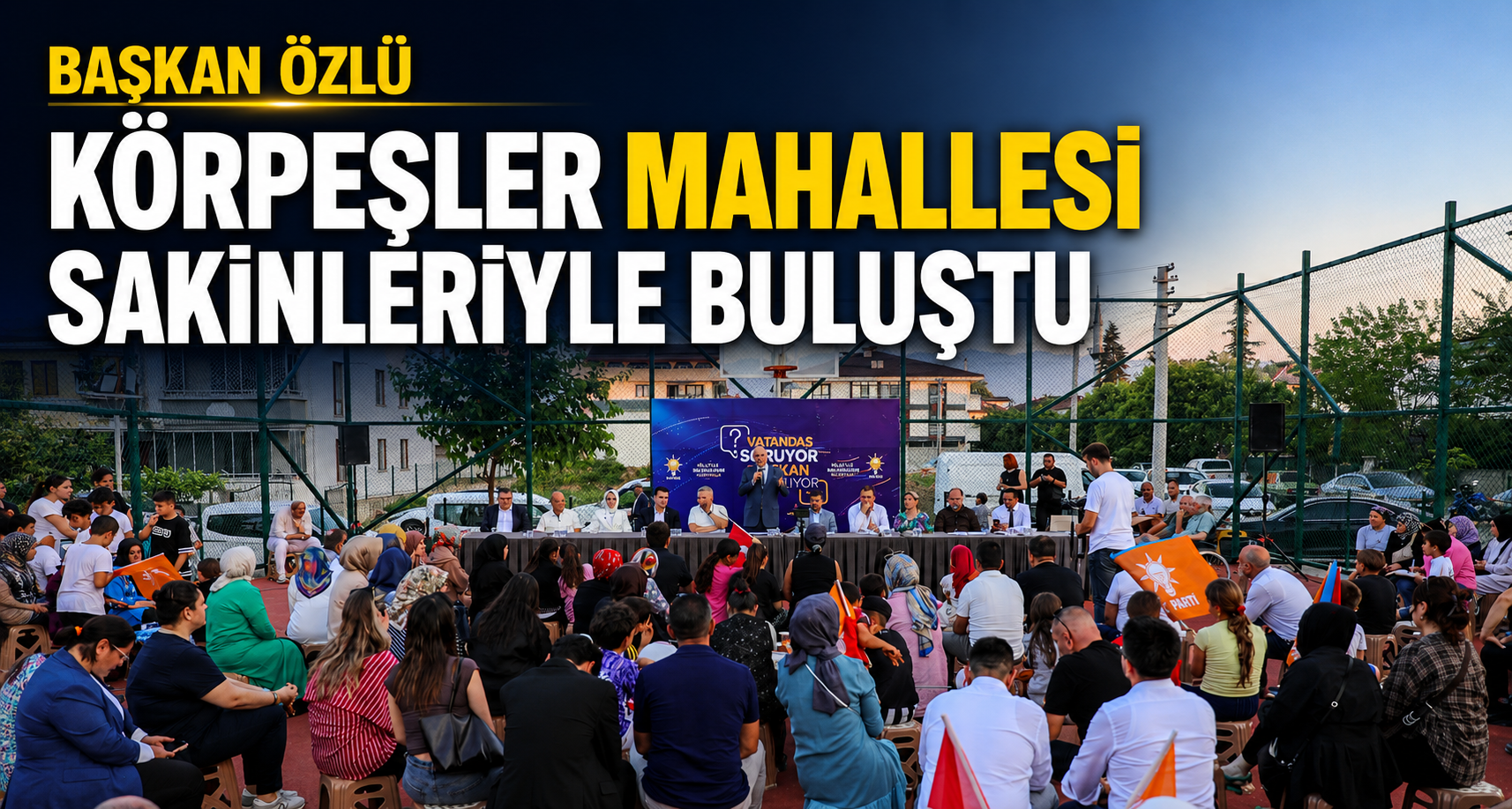 Başkan Özlü Körpeşler Mahallesi Sakinleriyle Buluştu