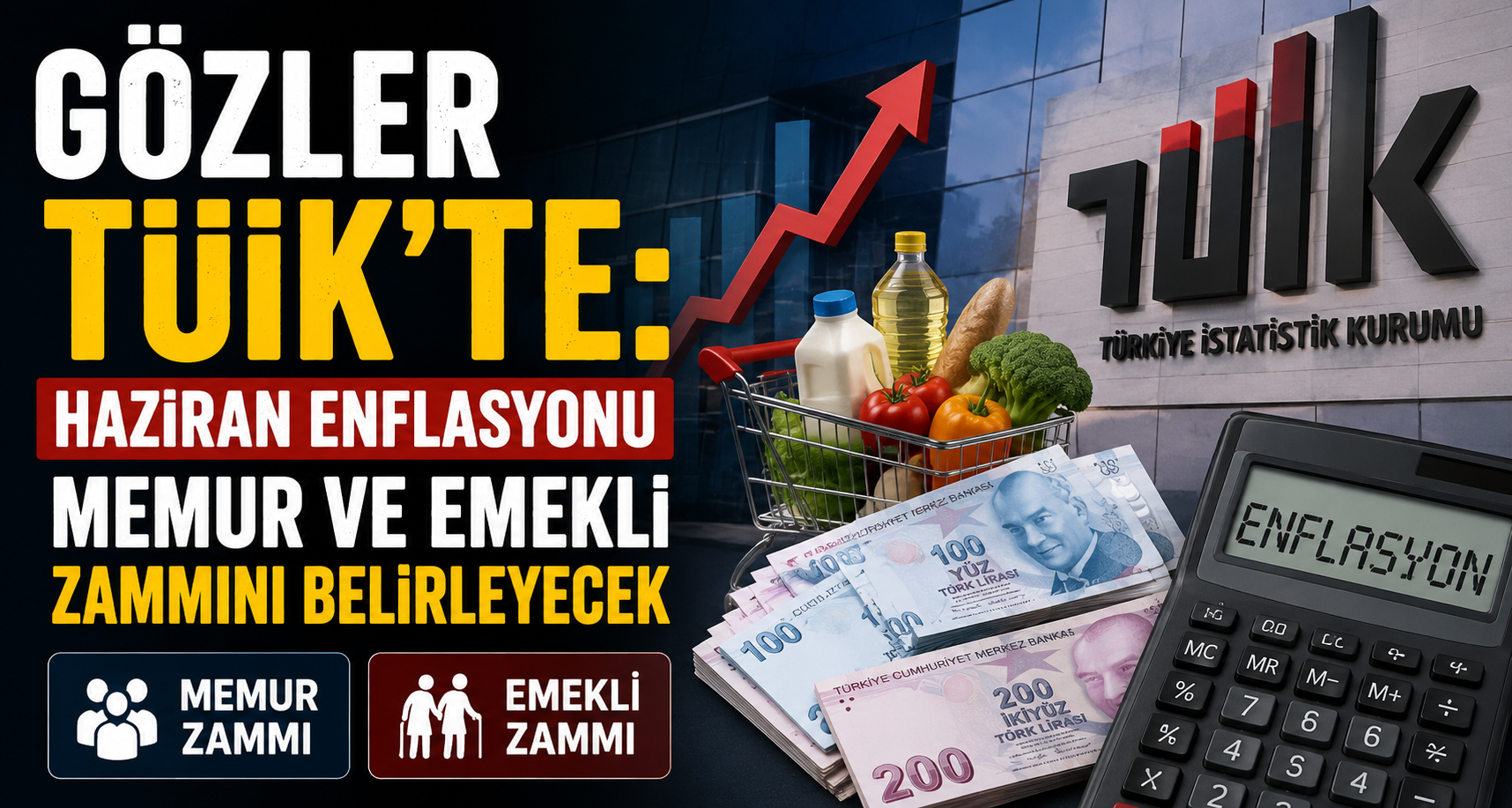 Gözler TÜİK'te: Haziran Enflasyonu Memur ve Emekli Zammını Belirleyecek