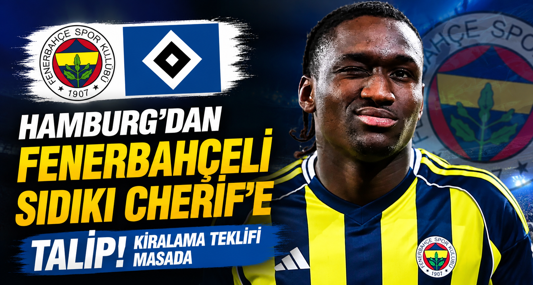 Hamburg'dan Fenerbahçeli Sidiki Cherif'e Talip! Kiralama Teklifi Masada