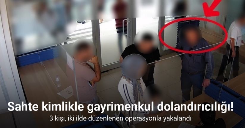 Antalya’da sahte kimlikle gayrimenkul dolandırıcılığı yapan 3 kişi tutuklandı