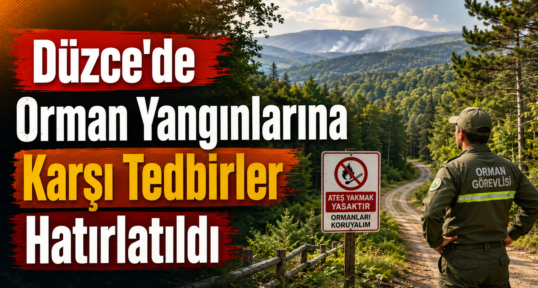 Düzce'de Orman Yangınlarına Karşı Tedbirler Hatırlatıldı