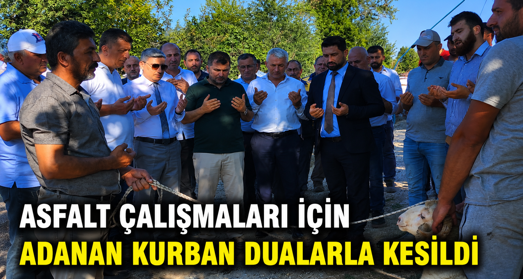 Asfalt Çalışmaları İçin Adanan Kurban Dualarla Kesildi