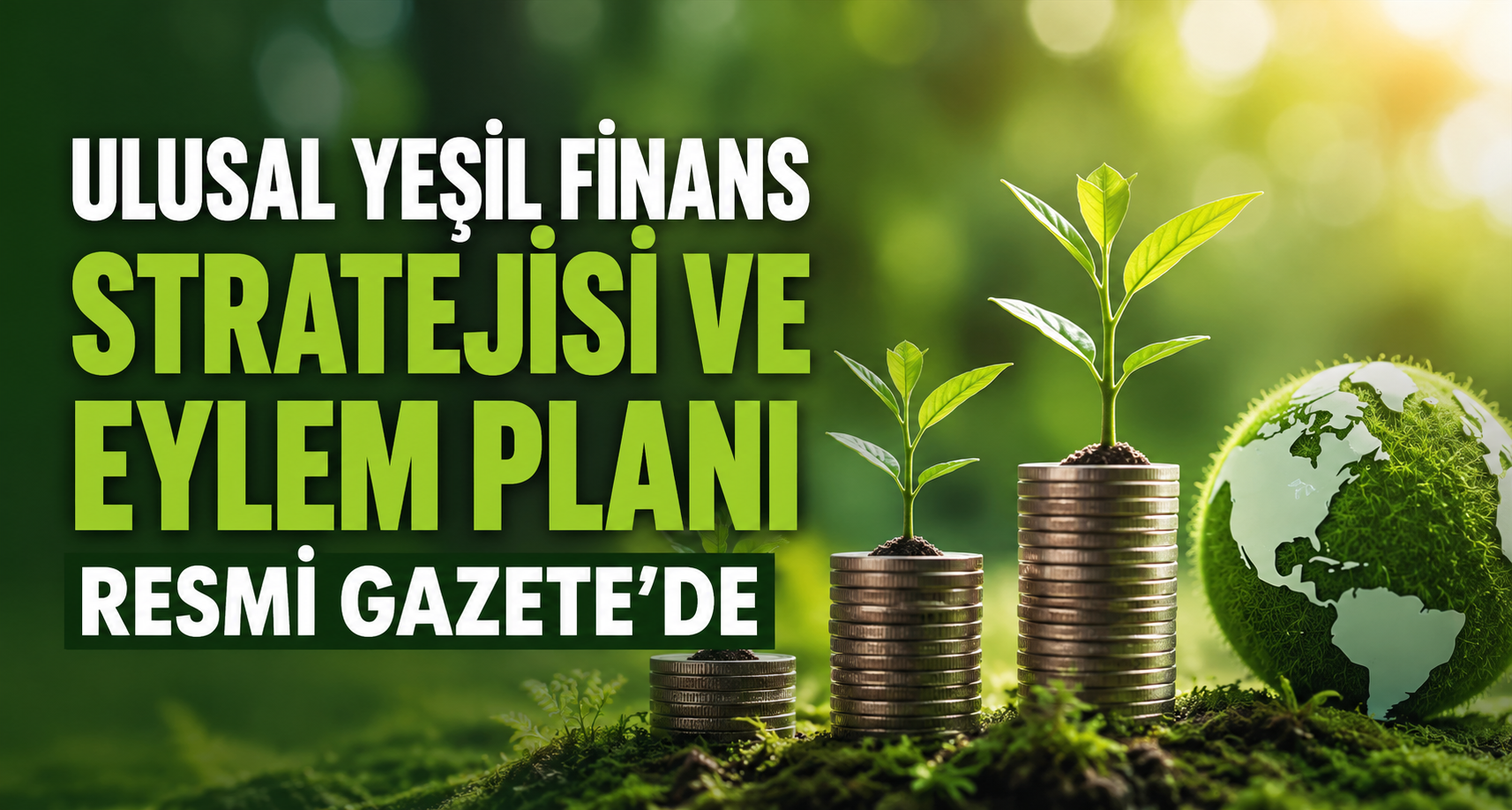 Ulusal Yeşil Finans Stratejisi ve Eylem Planı Resmi Gazete’de