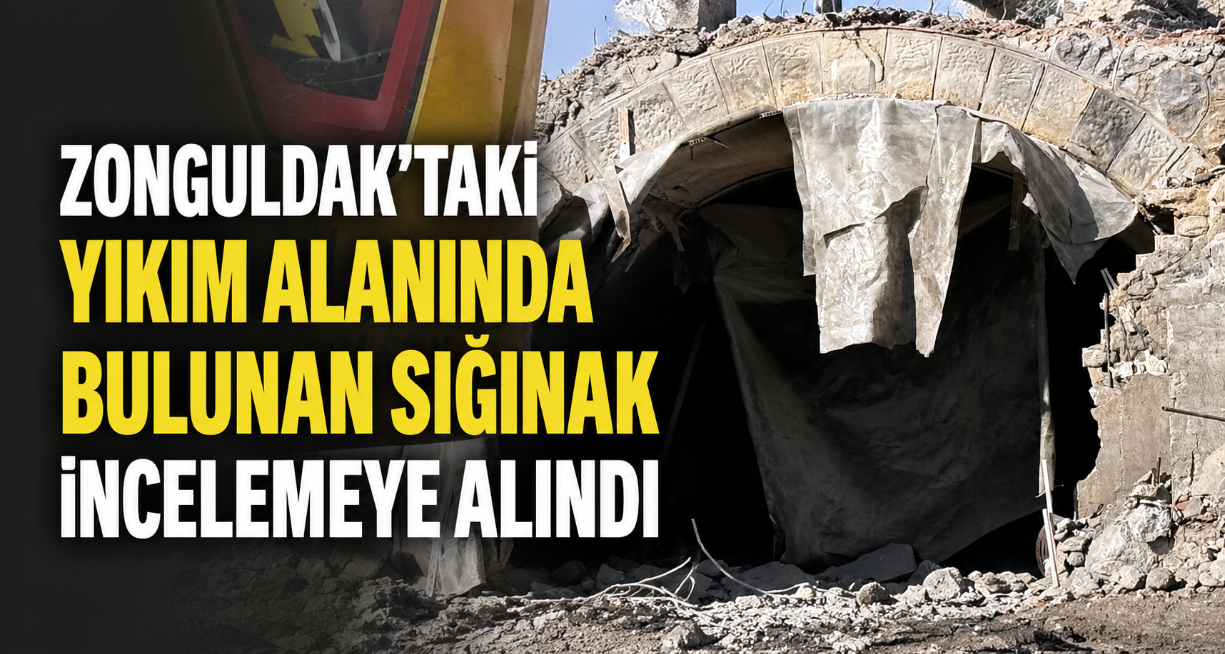 Zonguldak’taki yıkım alanında bulunan sığınak incelemeye alındı