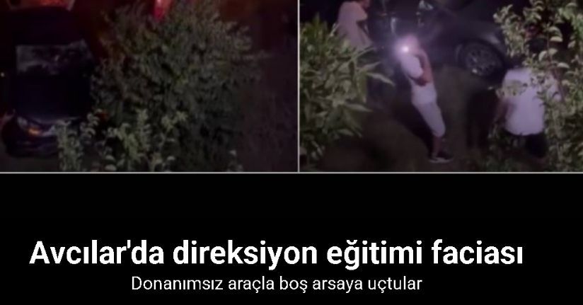Avcılar’da donanımsız otomobil ile direksiyon çalışan sürücü adayı boş arsaya uçtu: 2 yaralı