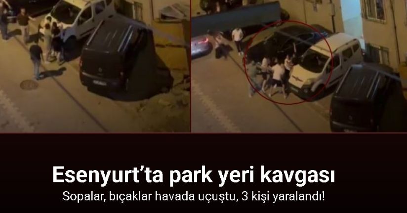 Esenyurt’ta bıçaklı park yeri kavgasında 3 yaralı