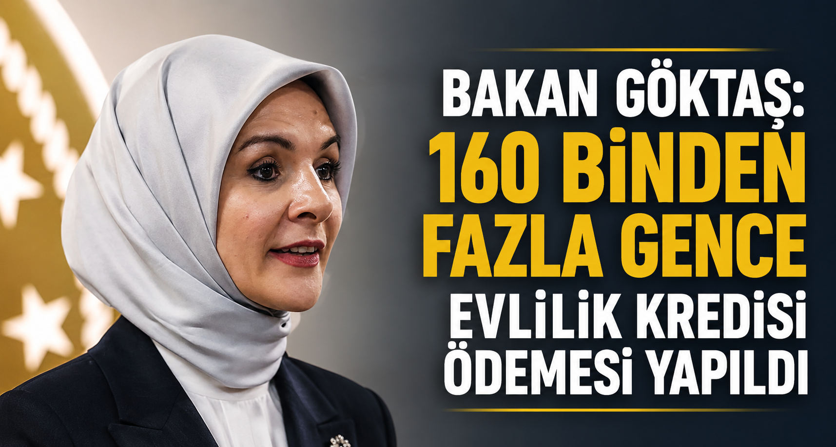 Bakan Göktaş: 160 binden fazla gence evlilik kredisi ödemesi yapıldı