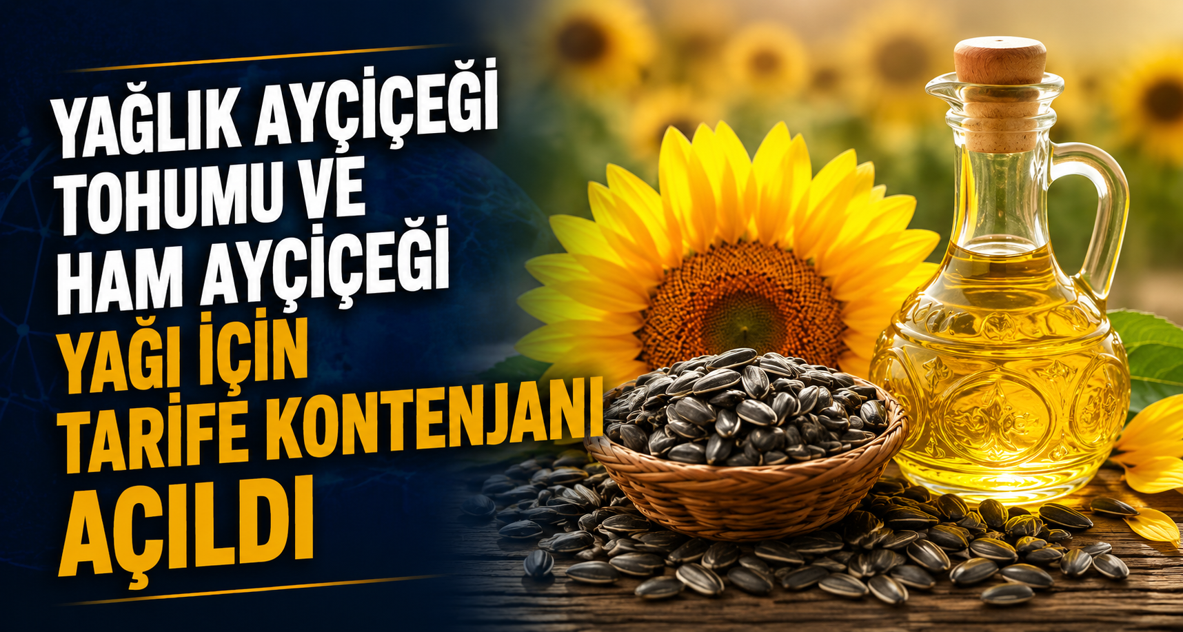 Yağlık ayçiçeği tohumu ve ham ayçiçeği yağı için tarife kontenjanı açıldı