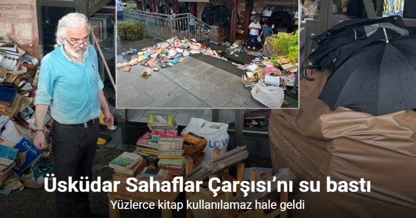 Üsküdar Sahaflar Çarşısı’nı su bastı: Yüzlerce kitap kullanılamaz hale geldi