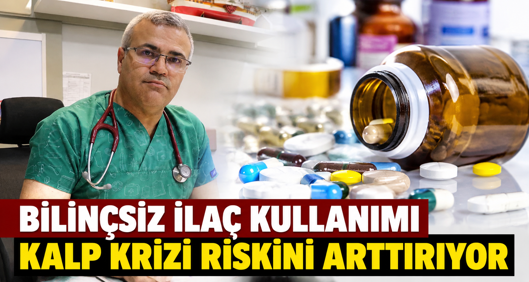 Bilinçsiz ilaç kullanımı kalp krizi riskini arttırıyor