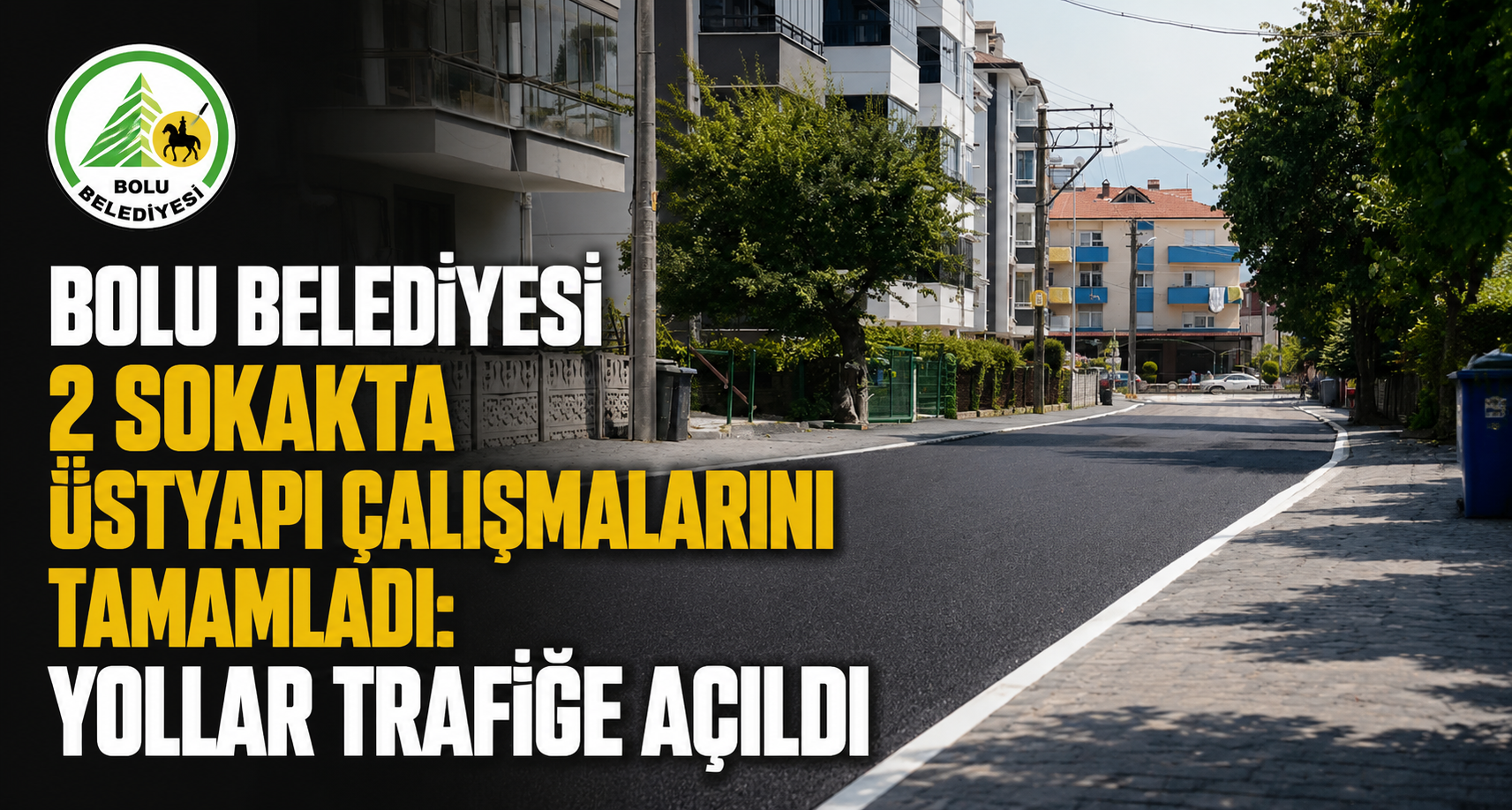 Bolu Belediyesi 2 sokakta üstyapı çalışmalarını tamamladı: Yollar trafiğe açıldı