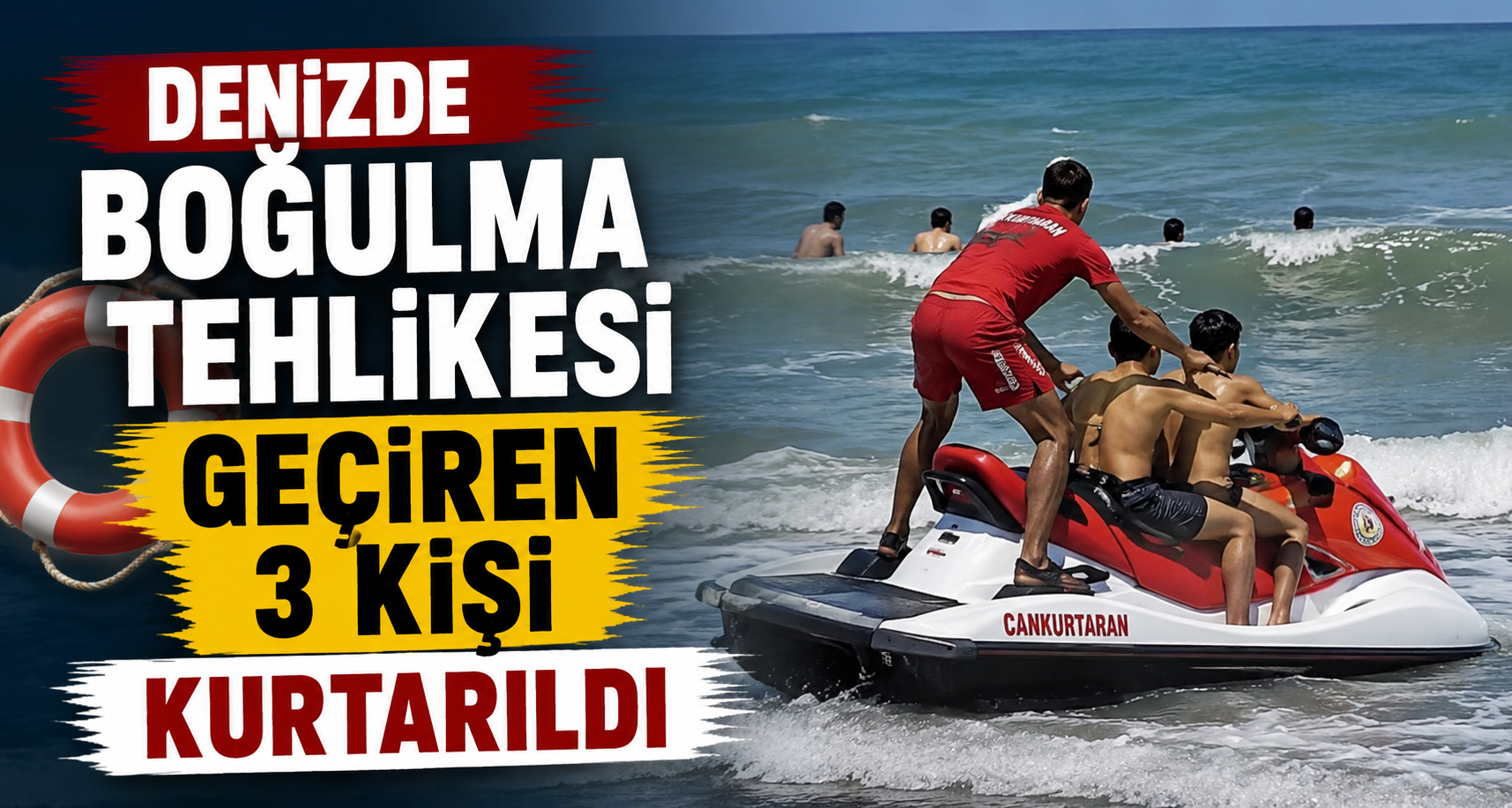 Denizde boğulma tehlikesi geçiren 3 kişi kurtarıldı