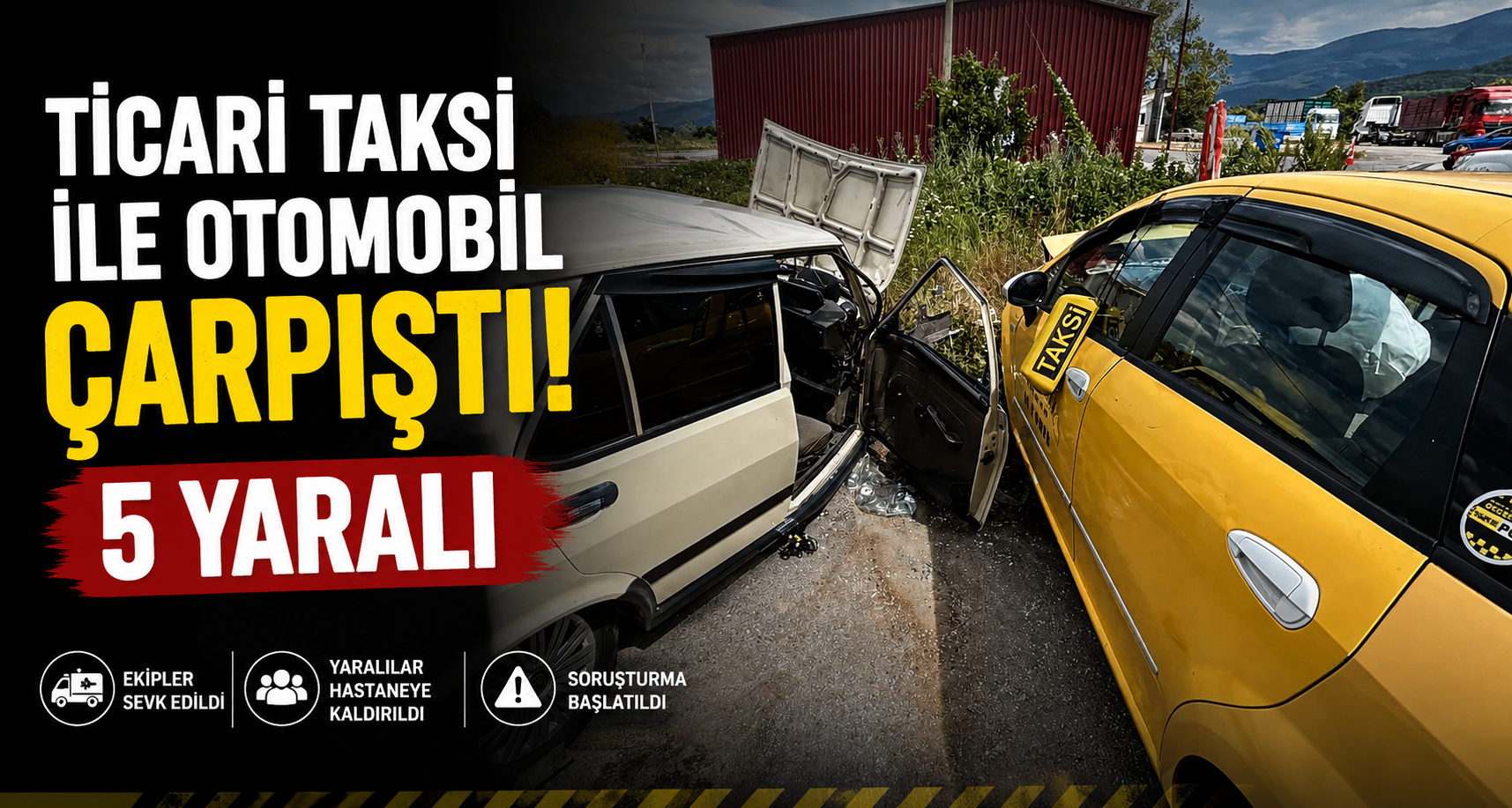  Ticari taksi ile otomobil çarpıştı: 5 yaralı