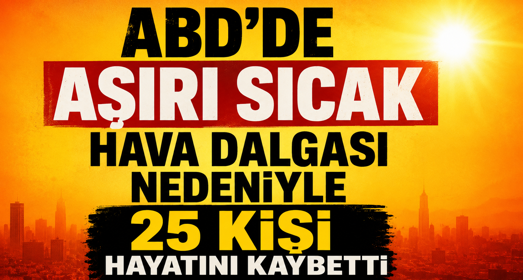 ABD'de aşırı sıcak hava dalgası nedeniyle 25 kişi hayatını kaybetti