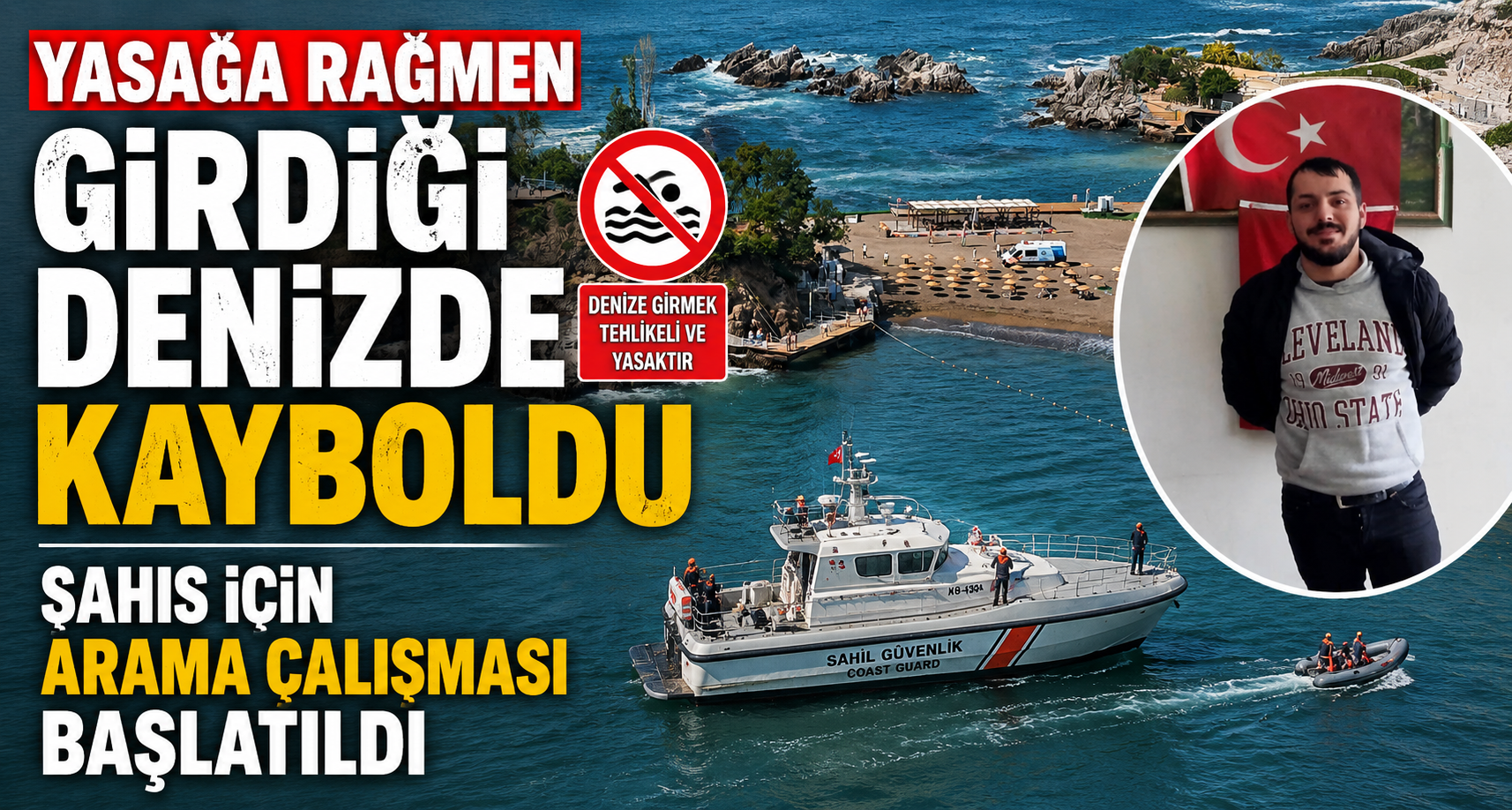 Yasağa rağmen girdiği denizde kaybolan şahıs için arama çalışması başlatıldı