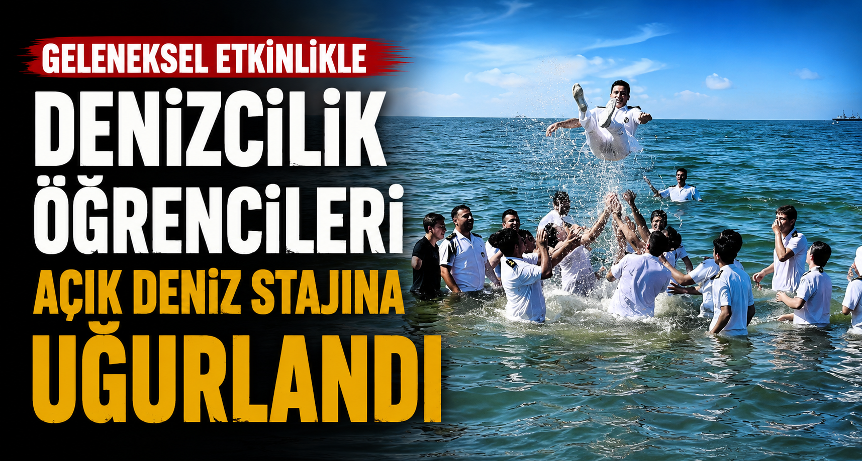  Denizcilik öğrencileri açık deniz stajına geleneksel etkinlikle uğurlandı