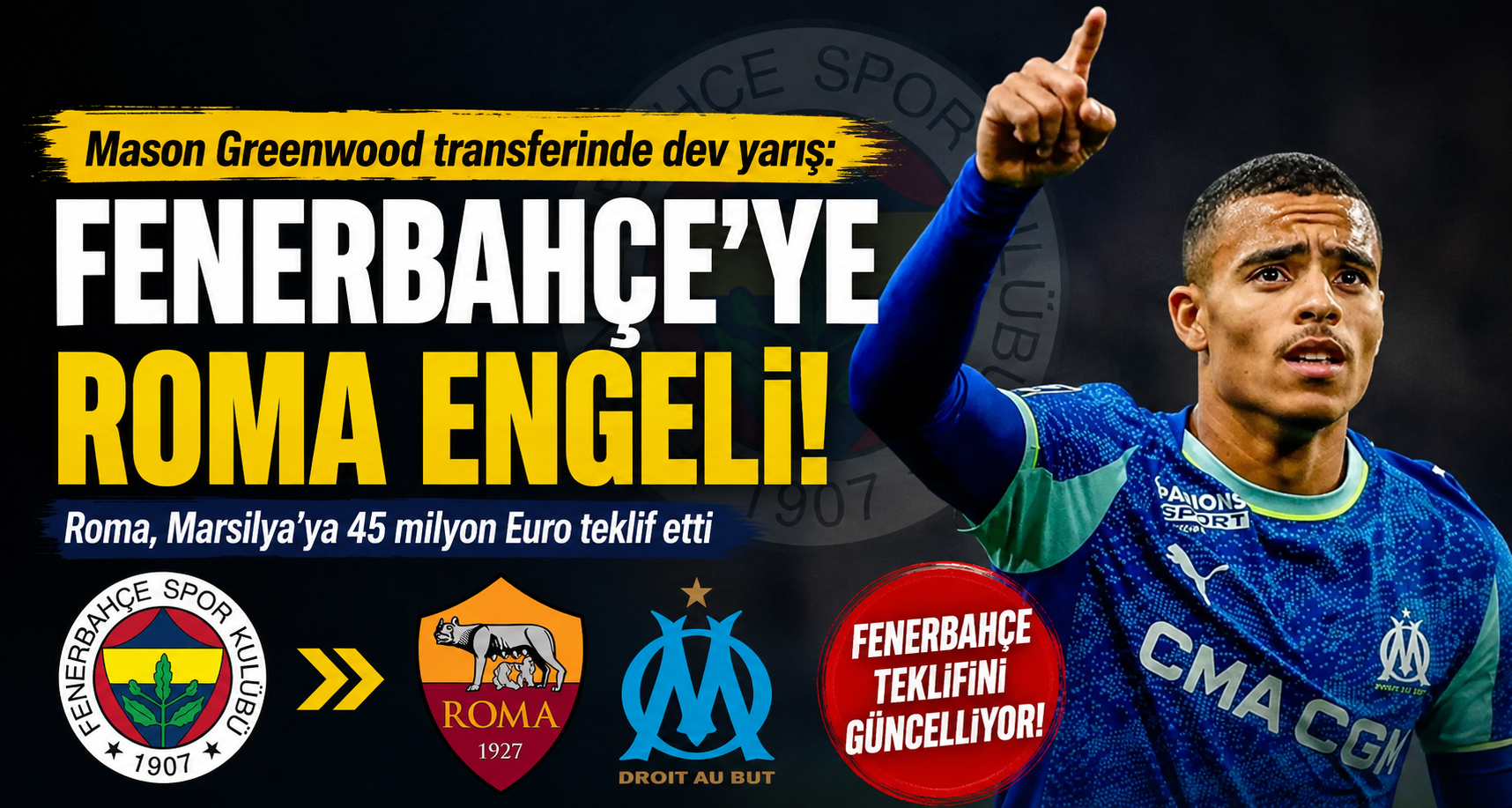 Mason Greenwood transferinde dev yarış: Fenerbahçe'ye Roma engeli