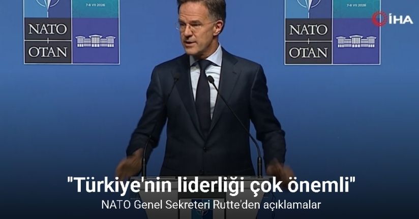 NATO Genel Sekreteri Rutte: ''Türkiye'nin NATO'daki liderliği çok önemli''