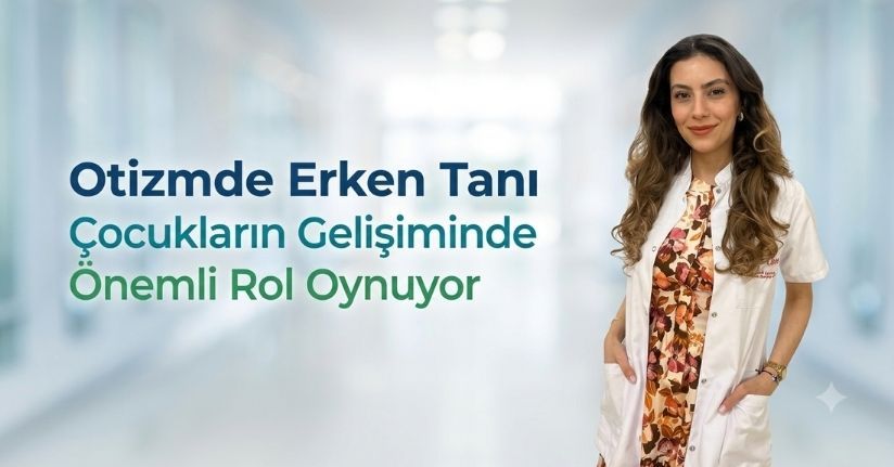 Otizmde erken tanı çocukların gelişiminde önemli rol oynuyor