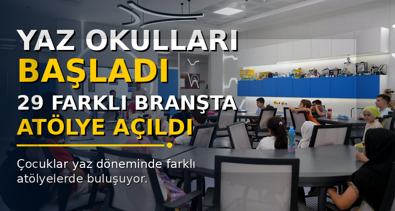 29 Farklı Branşta Atölye Açıldı