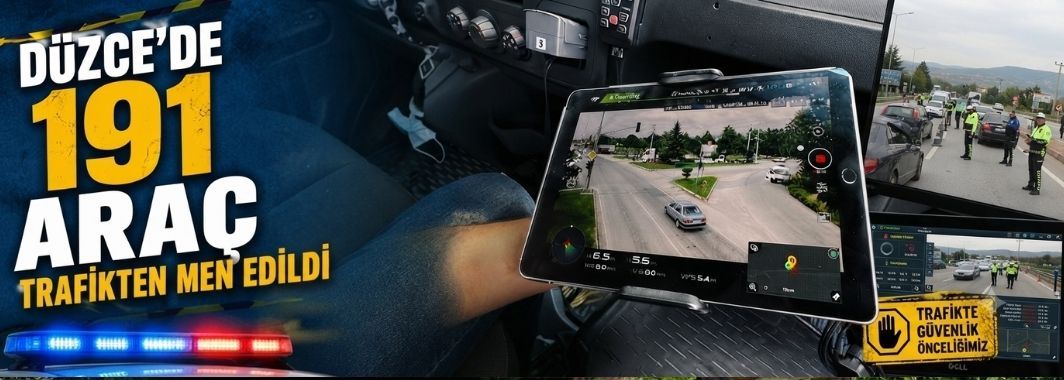 Düzce’de 191 araç trafikten men edildi