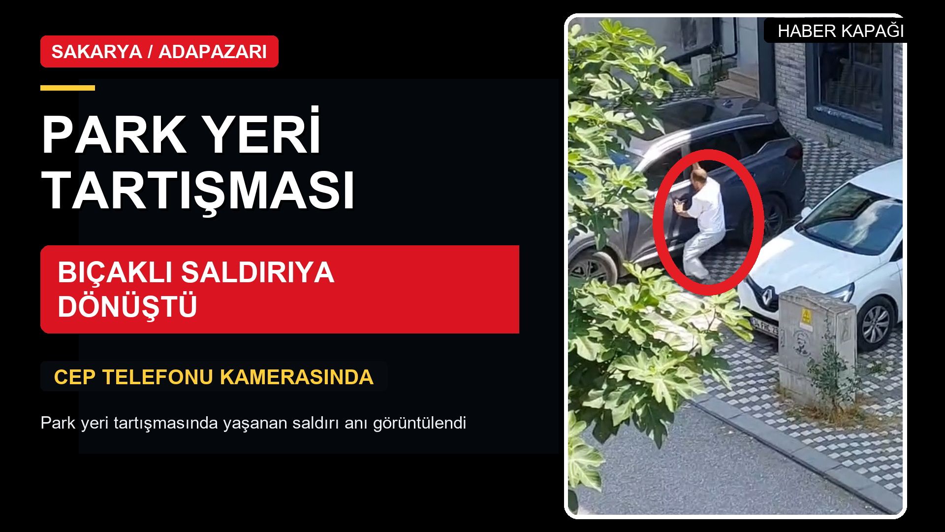 Evinin Önüne Araç Park Eden Sürücüyle Tartışıp Bıçakla Saldırdı