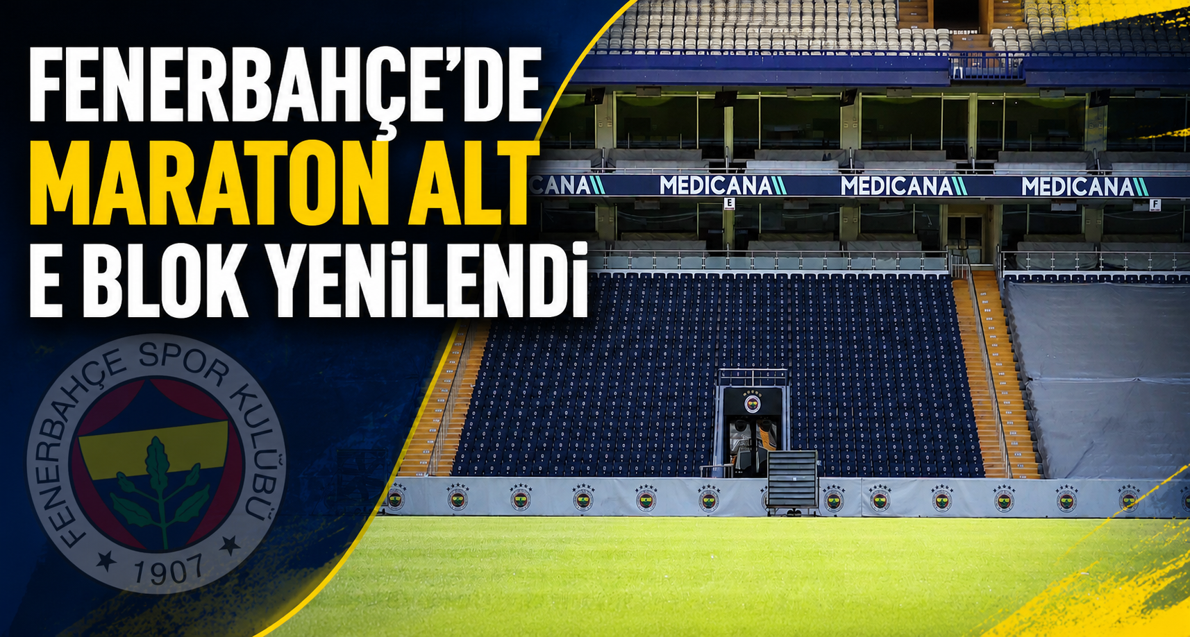 Fenerbahçe’de Maraton Alt E Blok yenilendi