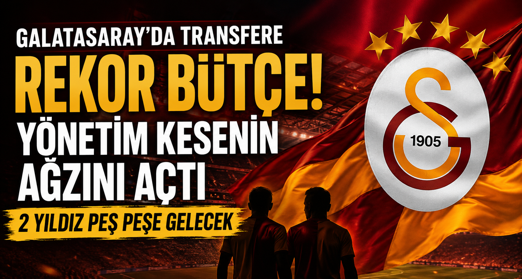 Galatasaray'dan transfere rekor bütçe! Yönetim iki yıldız için düğmeye bastı