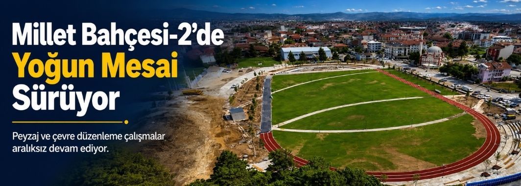 Millet Bahçesi-2’de Yoğun Mesai Sürüyor