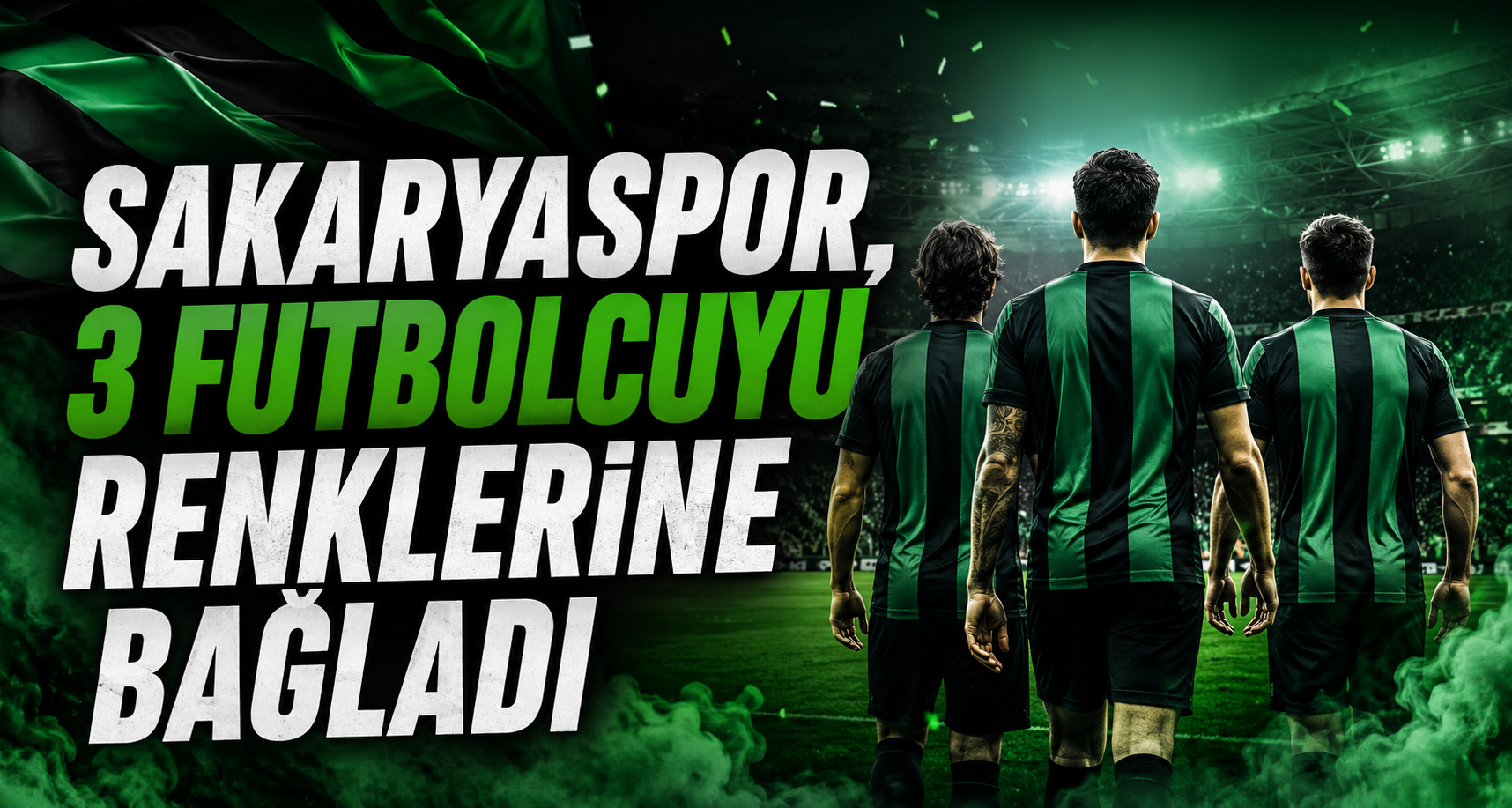 Sakaryaspor, 3 futbolcuyu renklerine bağladı