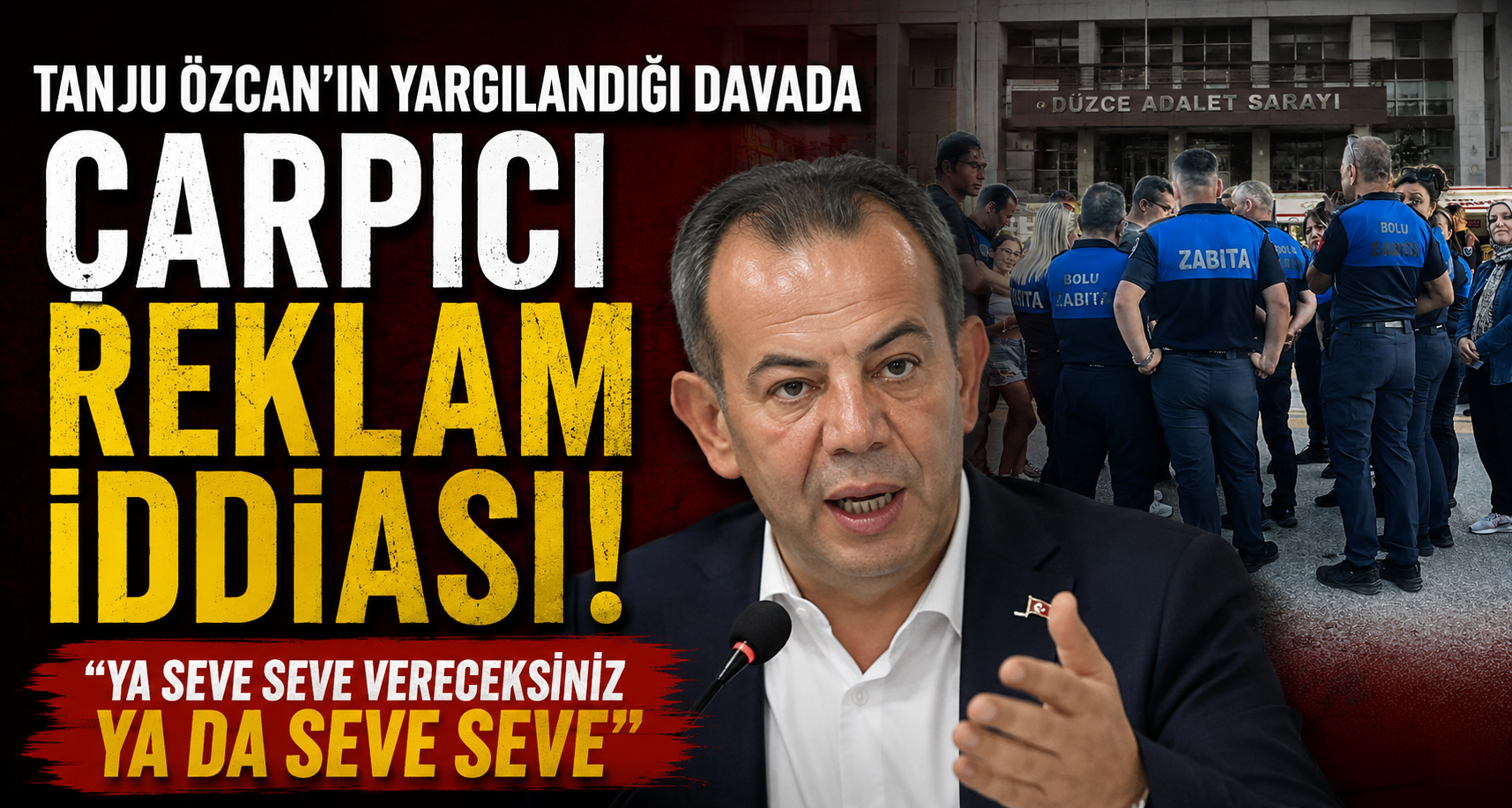 Tanju Özcan’ın yargılandığı davada çarpıcı reklam iddiası: 