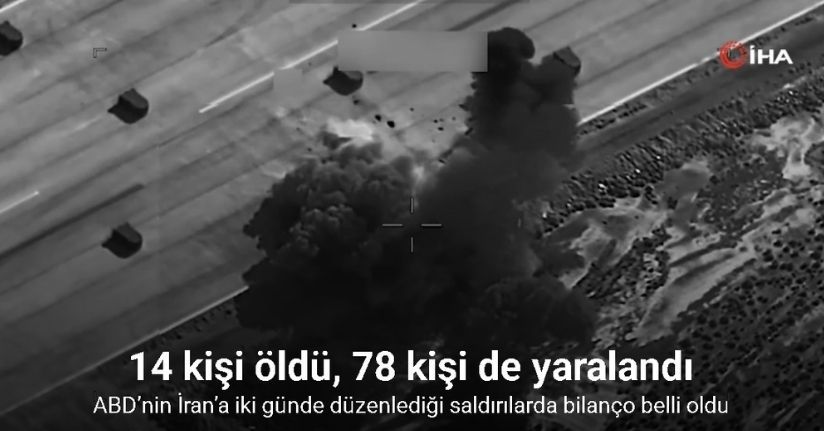 ABD’nin İran’a düzenlediği saldırılarda 14 kişi öldü, 78 kişi de yaralandı