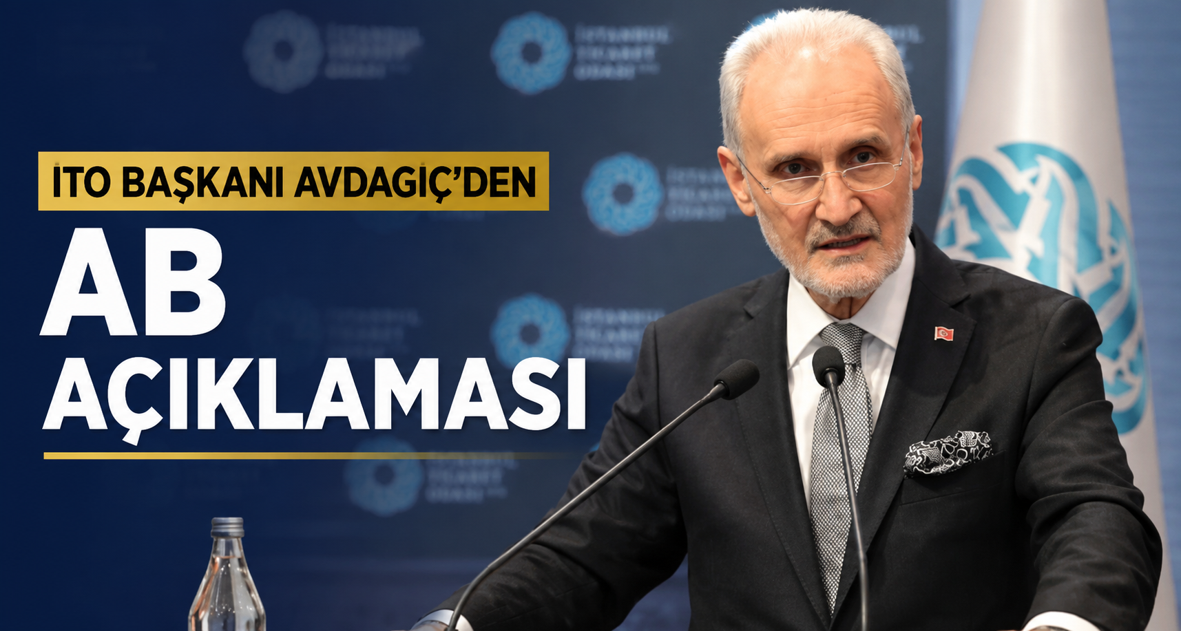 İTO Başkanı Avdagiç'den AB Açıklaması