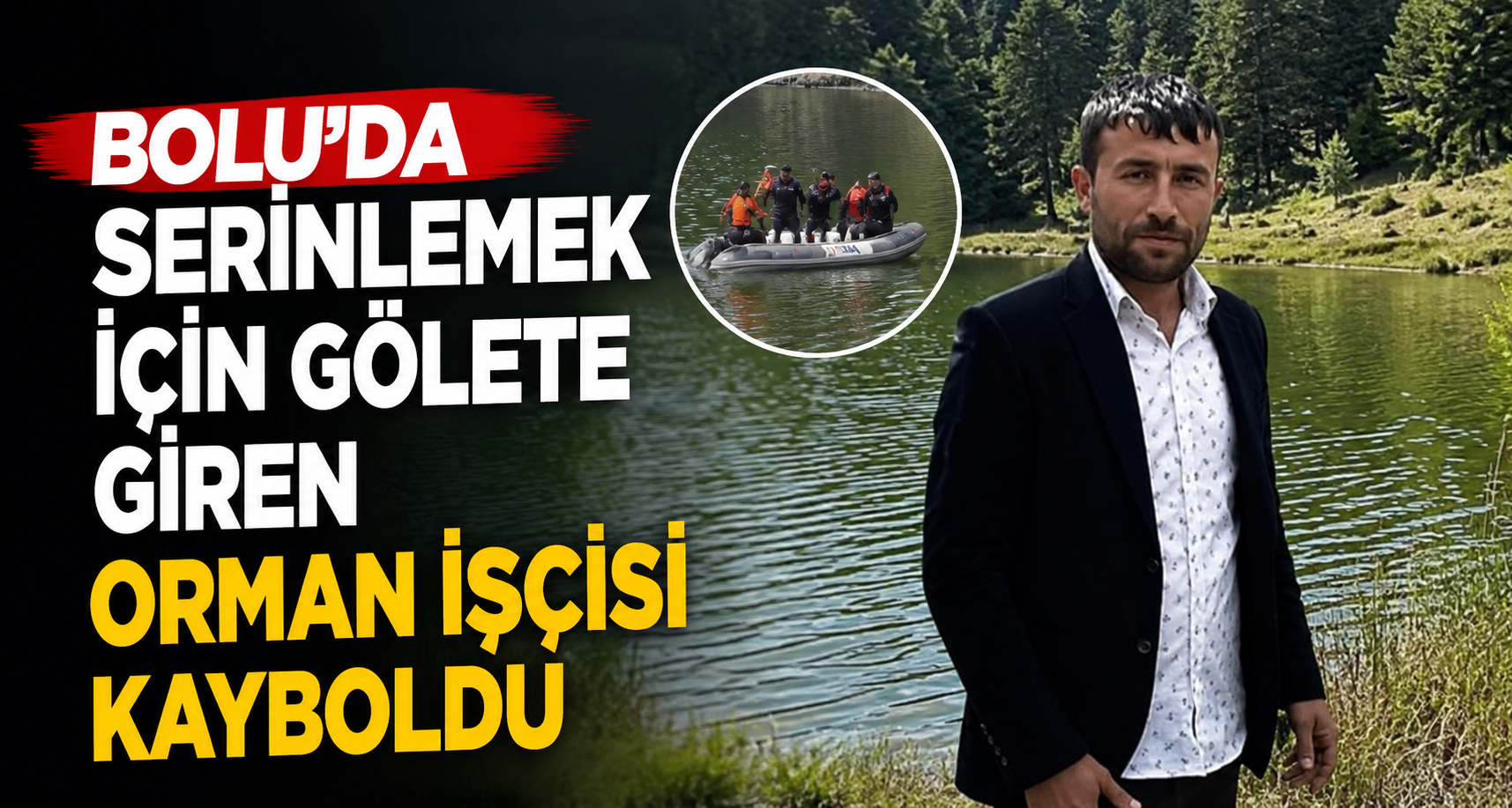 Bolu’da serinlemek için gölete giren orman işçisi kayboldu