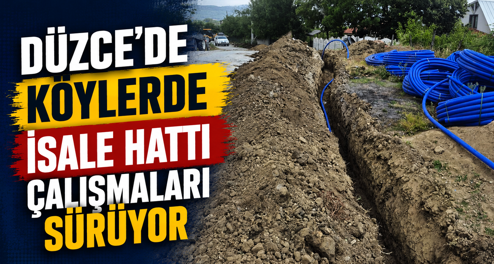 Düzce'de köylerde isale hattı çalışmaları sürüyor