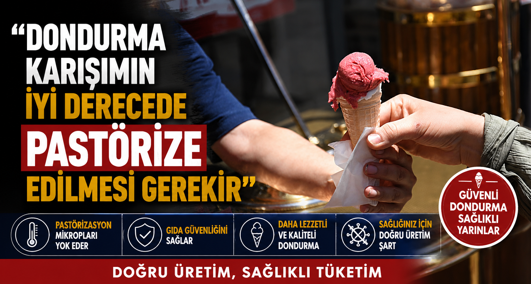 'Dondurma karışımın iyi derecede pastörize edilmesi gerekir