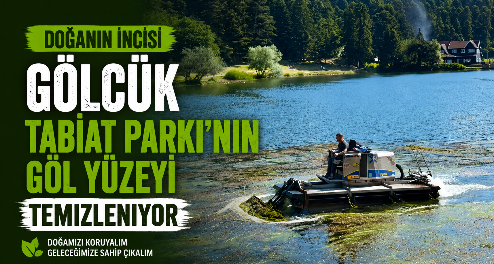 Bolu'nun doğa harikası Gölcük Tabiat Parkı'nın göl yüzeyi temizleniyor